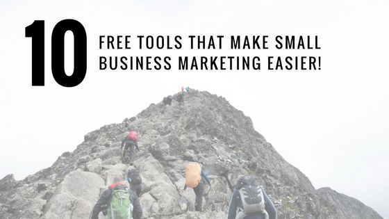 FREE TOOLSTHAT MAKE SMALL BUSINESS MARKETING EASIER
